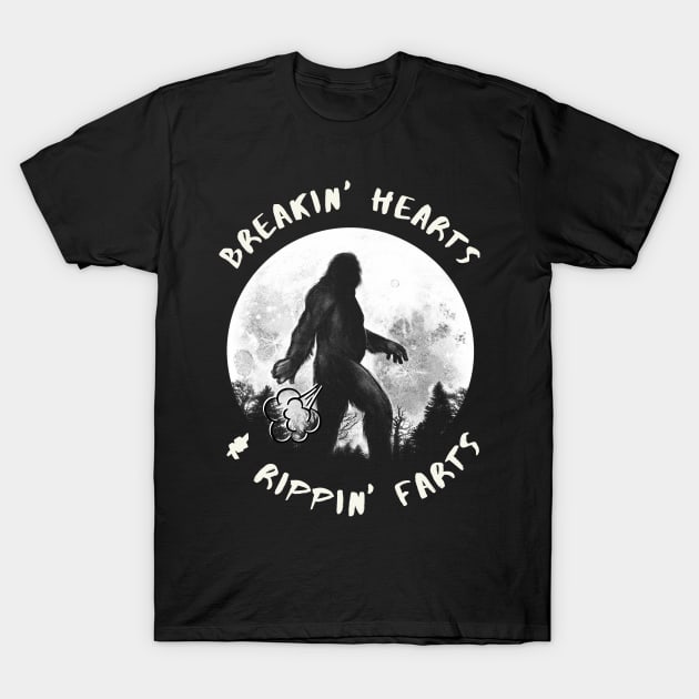 Breakin' hearts and rippin' farts Bigfoot T-Shirt by MotleyRidge